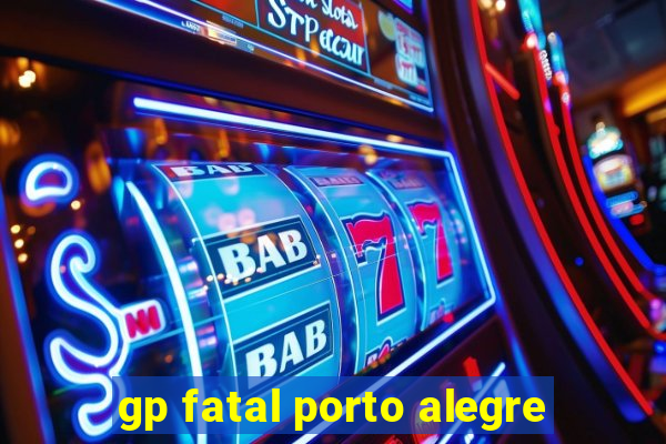 gp fatal porto alegre